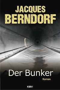 Der Bunker - Jacques Berndorf - E-Book