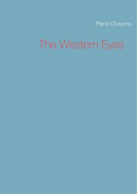The Western Eyes - Pierre Chauvris - E-Book