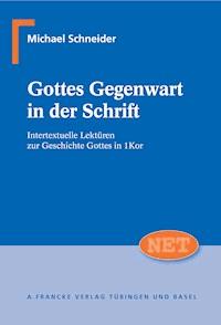 Gottes Gegenwart in der Schrift - Michael  Schneider - E-Book