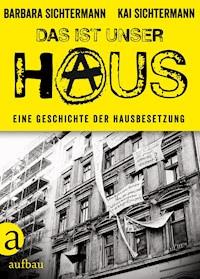 Das ist unser Haus - Barbara Sichtermann - E-Book