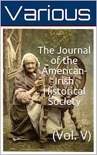 The Journal of the American-Irish Historical Society (Vol. V) - Various - E-Book