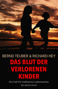 Das Blut der verlorenen Kinder – Ein Fall für Katharina Ledermacher - Bernd Teuber - E-Book