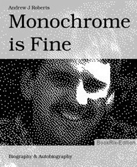 Monochrome is Fine - Andrew J Roberts - kostenlos E-Book