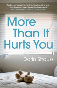 More Than It Hurts You - Darin Strauss - E-Book