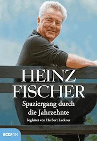 Spaziergang durch die Jahrzehnte - Heinz Fischer - E-Book
