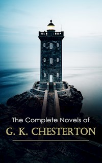 The Complete Novels of G. K. Chesterton - G.K. Chesterton - E-Book