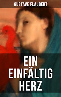 Ein einfältig Herz - Gustave Flaubert - E-Book