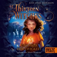 Thirteen Witches - Das Meer der Ewigkeit - Jodi Lynn Anderson - Hörbuch