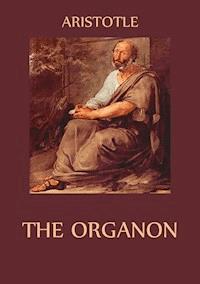 The Organon - Aristotle - E-Book