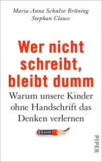 Wer nicht schreibt, bleibt dumm - Maria-Anna Schulze Brüning - E-Book