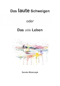Das laute Schweigen - Sandra Mularczyk - E-Book