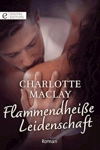 Flammendheisse Leidenschaft Charlotte Maclay E Book Legimi Online