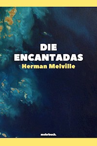 Die Encantadas - Herman Melville. - E-Book