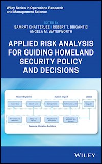 Applied Risk Analysis for Guiding Homeland Security Policy and Decisions - Samrat Chatterjee - E-Book