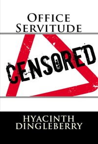 Office Servitude: BDSM Erotica - Hyacinth Dingleberry - E-Book