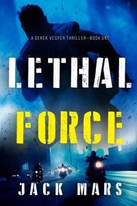 Lethal Force (A Derek Vesper Action Thriller—Book 1) - Jack Mars - kostenlos E-Book