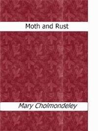 Moth and Rust - Mary Cholmondeley - E-Book