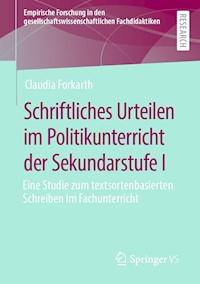 Schriftliches Urteilen im Politikunterricht der Sekundarstufe I - Claudia Forkarth - E-Book