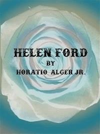 Helen Ford - Horatio Alger Jr. - E-Book