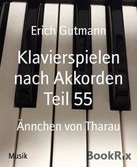 Klavierspielen nach Akkorden Teil 55 - Gutmann Erich - kostenlos E-Book