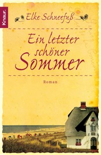 Ein letzter schöner Sommer - Elke Schneefuß - E-Book