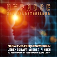 Lebenskraft wieder finden bei postviralem Fatigue-Syndrom & Long Covid - Neowaves Frequenzmedizin bei Long Covid - Hörbuch