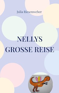 Nellys große Reise - Julia Riesenweber - E-Book
