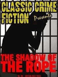 The Shadow Of The Rope - E. W. Hornung - E-Book