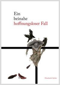 Ein beinahe hoffnungsloser Fall - Elisabeth Hug - E-Book