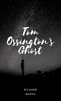 Tom Ossington's Ghost - Marsh Richard - E-Book