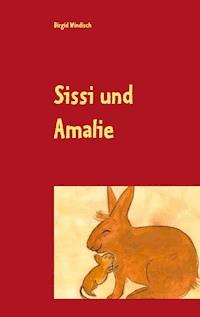 Sissi und Amalie - Birgid Windisch - E-Book