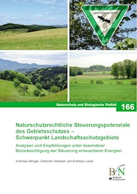 Naturschutzrechtliche Steuerungspotenziale des Gebietsschutzes - Schwerpunkt Landschaftsschutzgebiete - Bundesamt für Naturschutz - E-Book