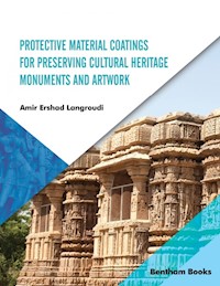Protective Material Coatings for Preserving Cultural Heritage Monuments and Artwork - Amir Ershad Langroudi - E-Book