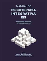 Manual de psicoterapia integrativa EIS - Roberto Opazo C. - E-Book