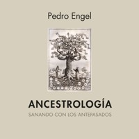 Ancestrología. Sanando con los pasados - Pedro Engel - Hörbuch