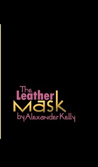 The Leather Mask - Alexander Kelly - E-Book