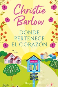 Donde pertenece el corazón - Christie Barlow - E-Book
