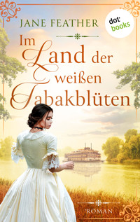 Im Land der weißen Tabakblüten - Jane Feather - E-Book