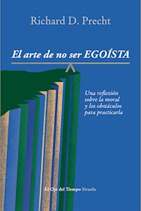 El arte de no ser egoísta - Richard David Precht - E-Book