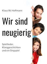 Wir sind neugierig - Klaus W Hoffmann - E-Book