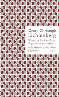 Wenn ein Buch und ein Kopf zusammenstoßen... - Georg Christoph Lichtenberg - E-Book