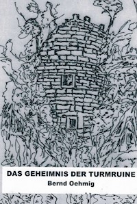 Das Geheimnis der Turmruine - Bernd Oehmig - E-Book