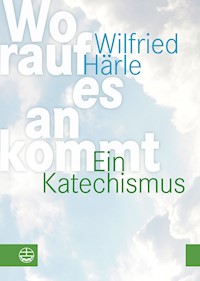 Worauf es ankommt - Wilfried Härle - E-Book