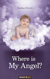 Where is My Angel? - Badiaa Hiresh - E-Book