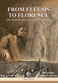 From Eleusis to Florence: The transmission of a secret knowledge - Nicola Bizzi - E-Book