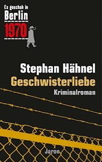 Geschwisterliebe - Hähnel Stephan - E-Book