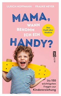 Mama, wann bekomm ich ein Handy? - Ulrich Hoffmann - E-Book