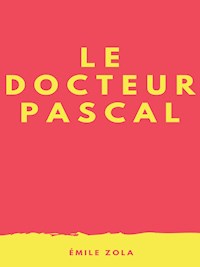 Le Docteur Pascal - Émile Zola - E-Book