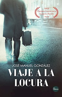 Viaje a la locura - José Manuel González - E-Book