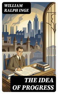 The Idea of Progress - William Ralph Inge - E-Book